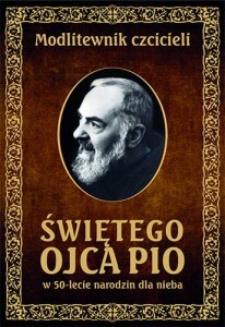 Modlitewnik czcicieli św. Ojca Pio w 50-lecie naro
