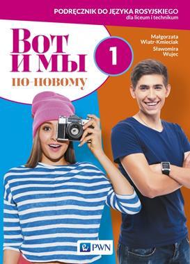 Wot i my po nowomu 1 Podręcznik Język rosyjski szk