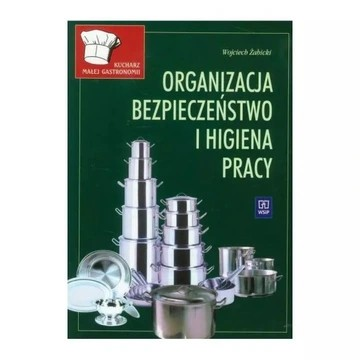 Kucharz małej gastronomi. Organizacja, bezpieczeńs