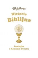 Wyjątkowe Historie Biblijne. Pamiątka I Komunii Św