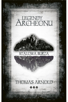 Legendy Archeonu. Stalowa burza