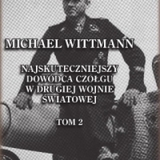 Michael Wittmann. Najskuteczniejszy dowódca czołgu