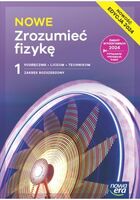 NOWE Zrozumieć fizykę 1. Liceum i technikum. Podrę