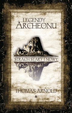 Legendy Archeonu Strach stary i nowy