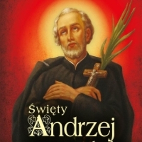 Święty Andrzej Bobola. Patron Polski