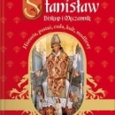ŚWIĘTY STANISŁAW BISKUP I MĘCZNNIK