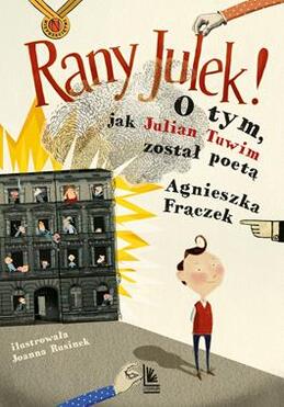 Rany julek o tym jak julian tuwim został poetą wyd