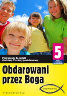 Religia obdarowani przez Boga podręcznik dla klasy