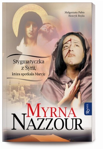 Myrna Nazzour. Stygmatyczka z Syrii, która spotkał