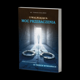 Uwalniająca Moc Przebaczenia