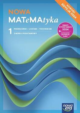 NOWA MATeMAtyka 1. Liceum i technikum. Podręcznik.