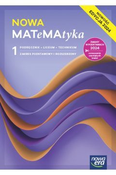 NOWA MATeMAtyka 1. Liceum i technikum. Podręcznik.