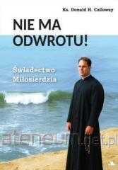 Nie ma odwrotu! Świadectwo Miłosierdzia