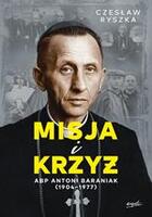MISJA I KRZYŻ. ABP ANTONI BARANIAK 