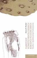 Planetoidy W świetle Współczesnych Koncepcji Filozoficznych. Studia Z Epistemologii Historycznej