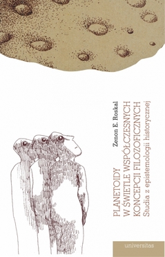 Planetoidy W świetle Współczesnych Koncepcji Filozoficznych. Studia Z Epistemologii Historycznej