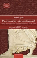 Psychoanaliza – Ziemia Obiecana? Dzieje Psychoanalizy W Polsce Międzywojnia (1918 1939). Część 2. Między Nadzieją I Rozpaczą