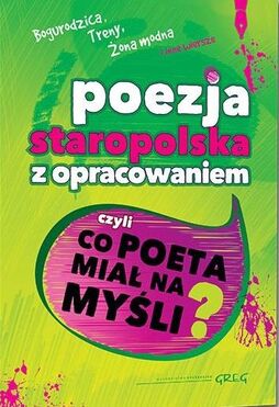Poezja Staropolska Z Opracowaniem Czyli Co Poeta Miał Na Myśli