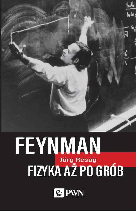 Feynman. Fizyka Aż Po Grób