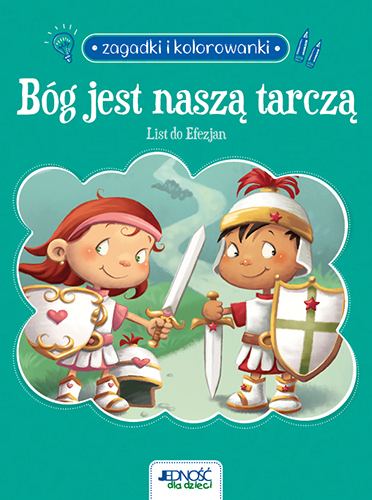 Bóg Jest Naszą Tarczą. List Do Efezjan 6. Zagadki I Kolorowanki