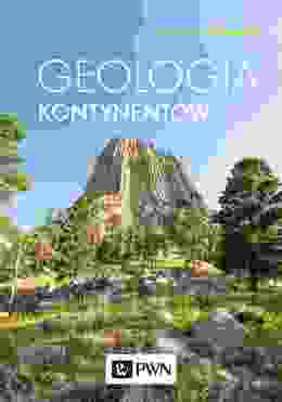 Geologia Kontynentów Wyd. 3