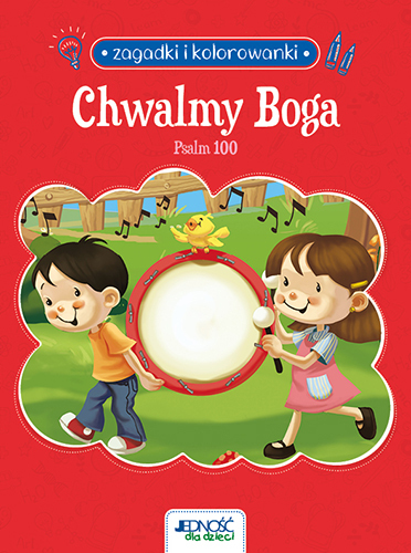 Chwalmy Boga. Psalm 100. Zagadki I Kolorowanki