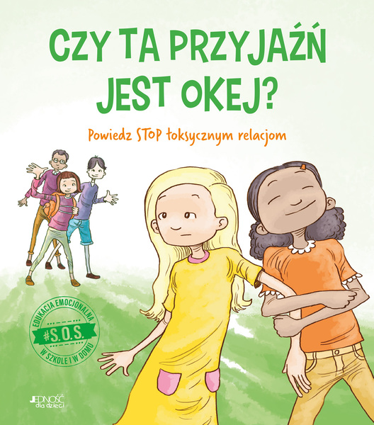 Czy Ta Przyjaźń Jest Okej? Powiedz Stop Toksycznym Relacjom. #S.O.S.