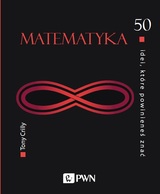 Matematyka. 50 Idei Które Powinieneś Znać