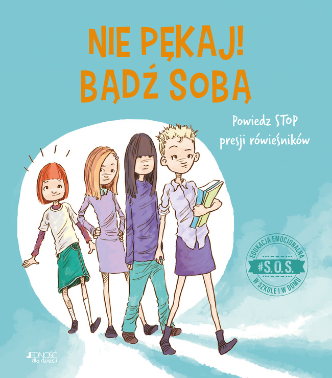 Nie Pękaj! Bądź Sobą! Powiedz Stop Presji Rówieśników. #S.O.S.