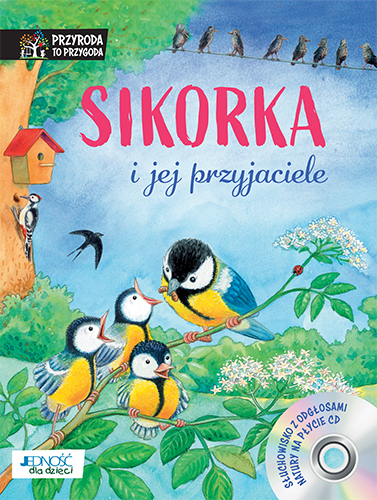 Sikorka I Jej Przyjaciele Przyroda To Przygoda + Cd