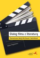 Dialog Filmu Z Literaturą. Scenariusze Lekcji Dla Liceum I Technikum