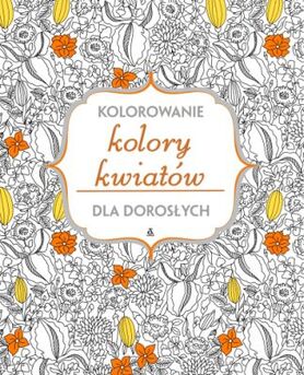 Kolory Kwiatów Kolorowanie Dla Dorosłych 