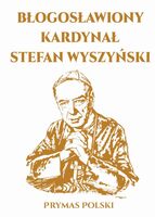 Błogosławiony Kardynał Stefan Wyszyński, Prymas Polski