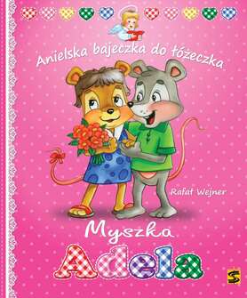Myszka Adela Anielska Bajeczka Do łóżeczka