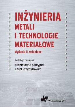 Inżynieria Metali I Technologie Materiałowe Wyd. 2