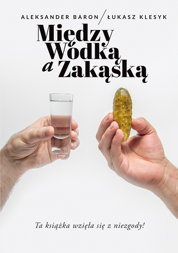 Między Wódką A Zakąską