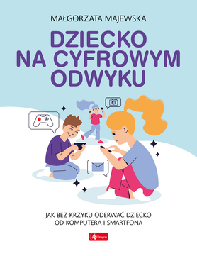 Dziecko Na Cyfrowym Odwyku