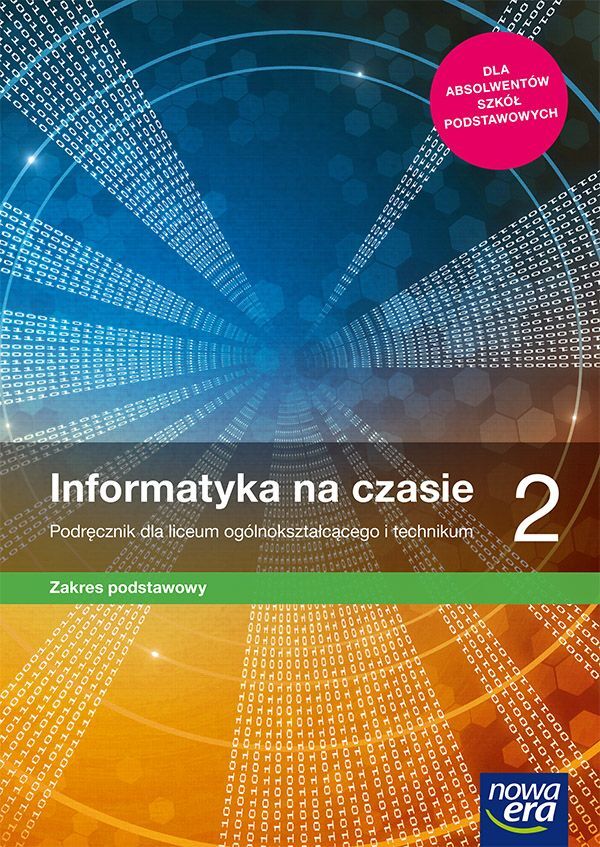 Nowe Informatyka Na Czasie Podręcznik 2 Liceum I Technikum Zakres Podstawowy 67512