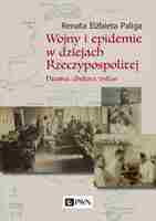 Wojny I Epidemie W Dziejach Rzeczypospolitej. Dżuma, Cholera, Tyfus.