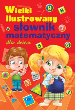 Wielki Ilustrowany Słownik Matematyczny Dla Dzieci