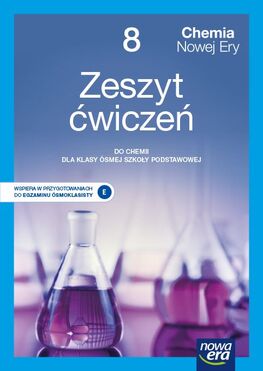 Chemia Nowej Ery Zeszyt ćwiczeń Dla Klasy 8 Szkoły Podstawowej Edycja 2021 2023