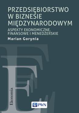 Przedsiębiorstwo W Biznesie Międzynarodowym. Aspekty Ekonomiczne, Finansowe I Menedżerskie