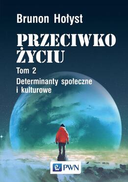 Determinanty Społeczne I Kulturowe Przeciwko życiu Tom 2