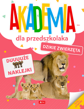 Dzikie Zwierzęta. Akademia Dla Przedszkolaka