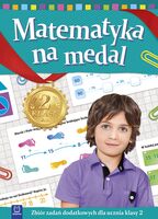 Matematyka Na Medal Zbiór Zadań Dodatkowych Dla Ucznia Klasy 2
