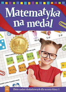 Matematyka Na Medal Zbiór Zadań Dodatkowych Dla Ucznia Klasy 1