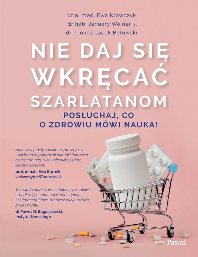 Nie Daj Się Wkręcać Szarlatanom Posłuchaj Co O Zdrowiu Mówi Nauka
