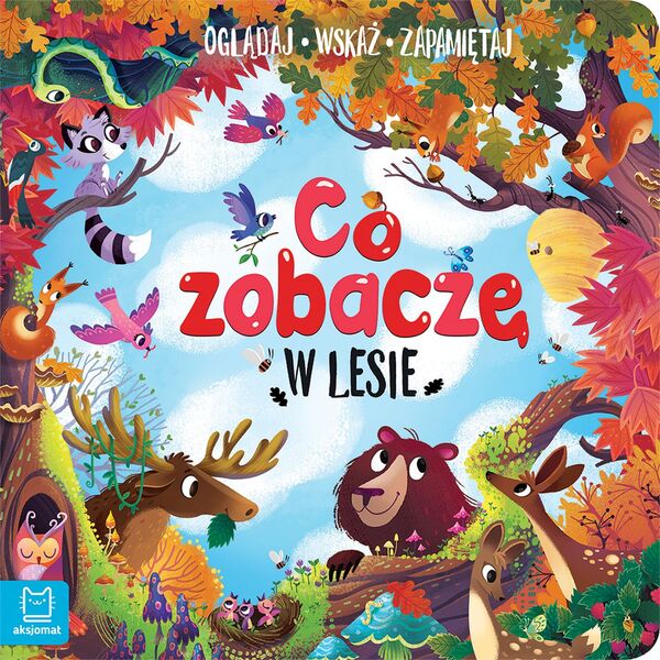 Co Zobaczę W Lesie. Oglądaj, Wskaż, Zapamiętaj