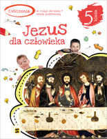 Religia Jezus Dla Człowieka ćwiczenia Dla Klasy Klasy 5 Szkoły Podstawowej