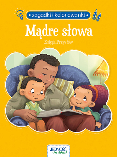 Mądre Słowa. Księga Przysłów. Zagadki I Kolorowanki